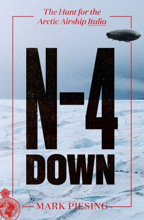 N 4 Down: The Hunt for the Arctic Airship Italia