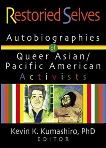 Restoried Selves: Autobiographies of Queer Asian / Pacific American Activists