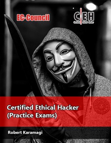 EC Council Certified Ethical Hacker   (Practice Exams)