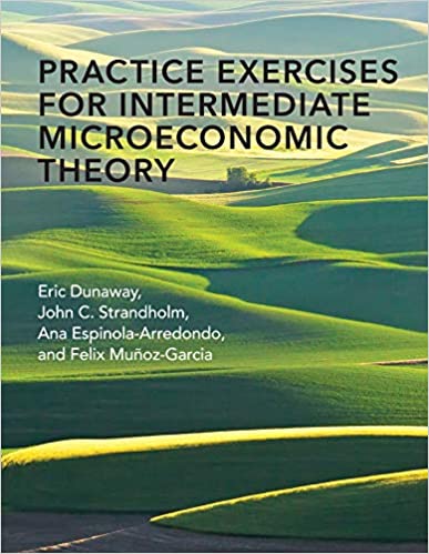 Practice Exercises for Intermediate Microeconomic Theory (The MIT Press)