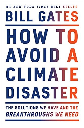 How to Avoid a Climate Disaster: The Solutions We Have and the Breakthroughs We Need (AZW3)