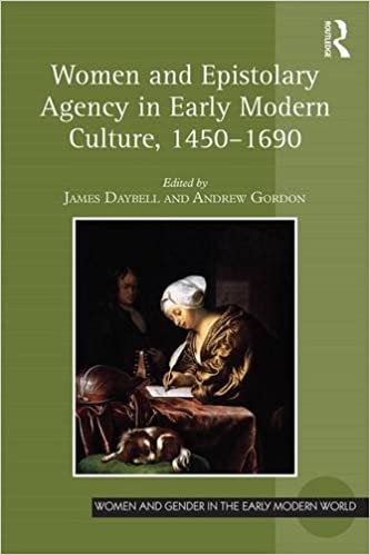 Women and Epistolary Agency in Early Modern Culture, 1450-1690