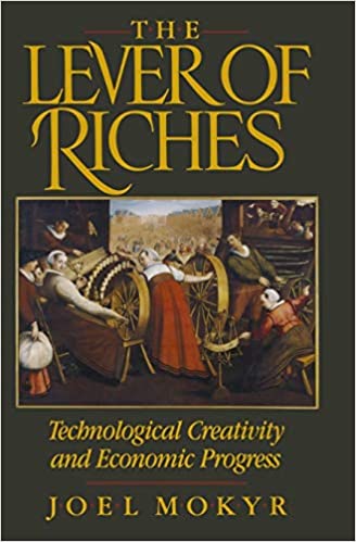 The Lever of Riches: Technological Creativity and Economic Progress