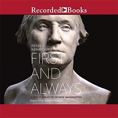 First and Always A New Portrait of George Washington (Audiobook)