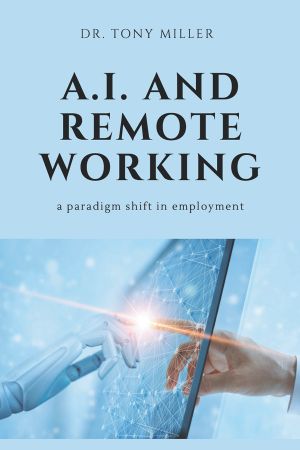 A.I. and Remote Working: A Paradigm Shift in Employment (ISSN), 2nd Edition