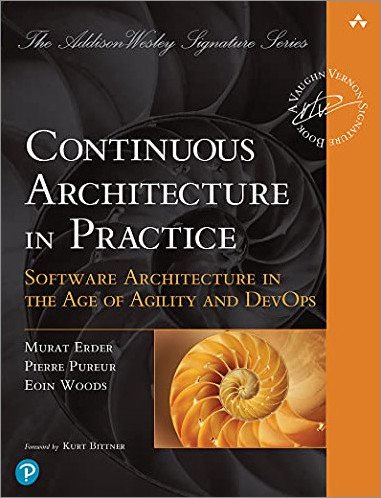 Continuous Architecture in Practice: Software Architecture in the Age of Agility and DevOps [PDF]