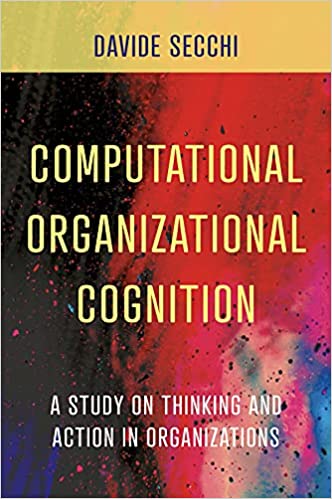 Computational Organizational Cognition: A Study on Thinking and Action in Organizations