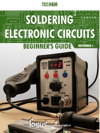 Soldering electronic circuits: Beginner's guide