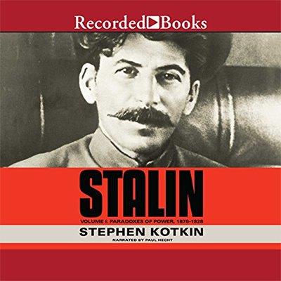 Stalin, Volume I Paradoxes of Power, 1878-1928 (Audiobook)