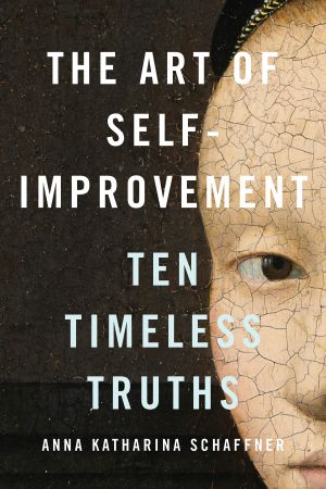 The Art of Self Improvement: Ten Timeless Truths