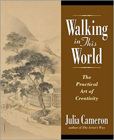 Walking in This World: The Practical Art of Creativity