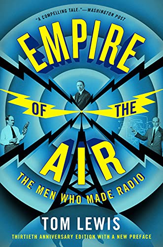 Empire of the Air The Men Who Made Radio (30th Anniversary edition)