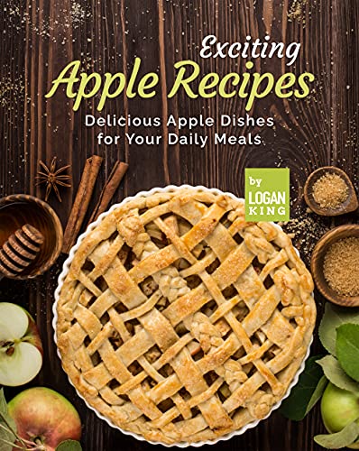 Exciting Apple Recipes: Delicious Apple Dishes for Your Daily Meals