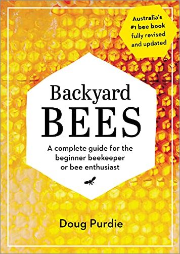 Backyard Bees: A Complete Guide For the Beginner Beekeeper Or Bee Enthusiast