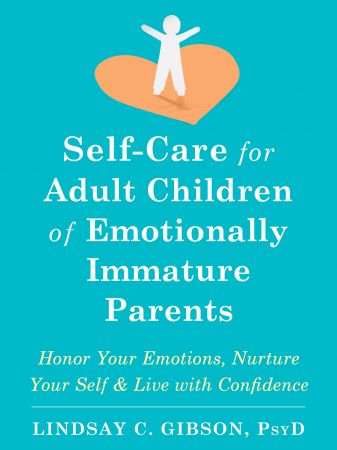 Self Care for Adult Children of Emotionally Immature Parents