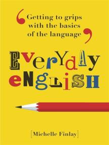 Everyday English for Grown ups: Getting to grips with the basics