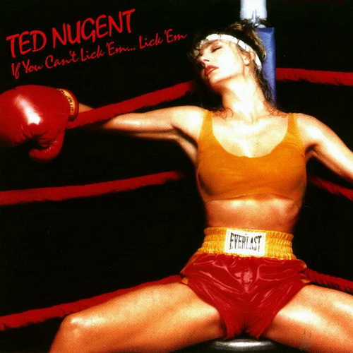 Ted Nugent - If You Can't Lick 'Em ... Lick 'Em 1988 (Remastered 2009)
