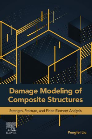 Damage Modeling of Composite Structures: Strength, Fracture, and Finite Element Analysis