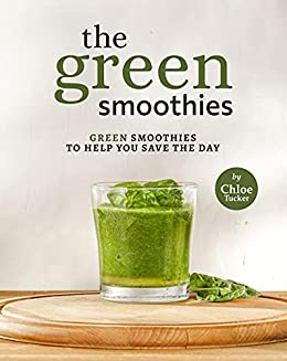 The Green Smoothies: Green Smoothies to Help You Save The Day