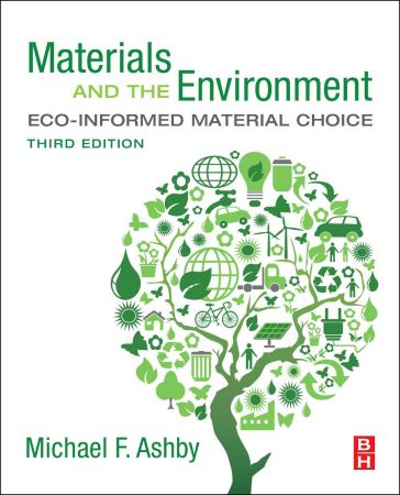 Materials and the Environment: Eco informed Material Choice, 3rd Edition