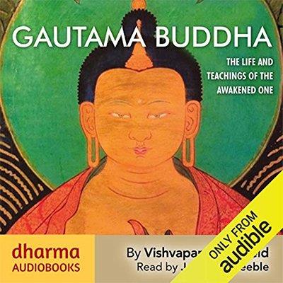 Gautama Buddha The Life and Teachings of the Awakened One (Audiobook)