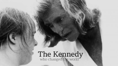 BBC - The Kennedy Who Changed the World (2019)