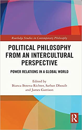 Political Philosophy from an Intercultural Perspective: Power Relations in a Global World