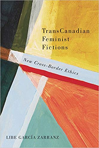 TransCanadian Feminist Fictions: New Cross Border Ethics