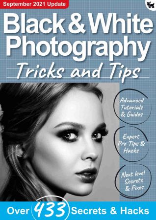 Black & White Photography Tricks And Tips   7th Edition 2021