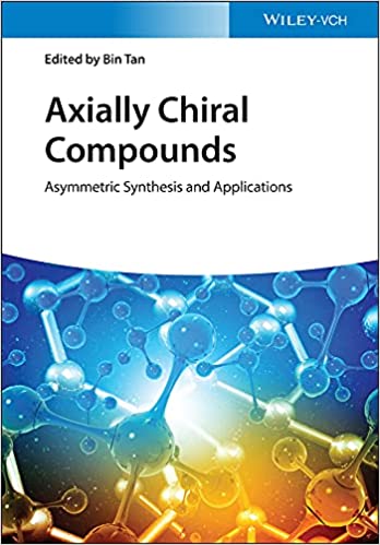 Axially Chiral Compounds Asymmetric Synthesis and Applications