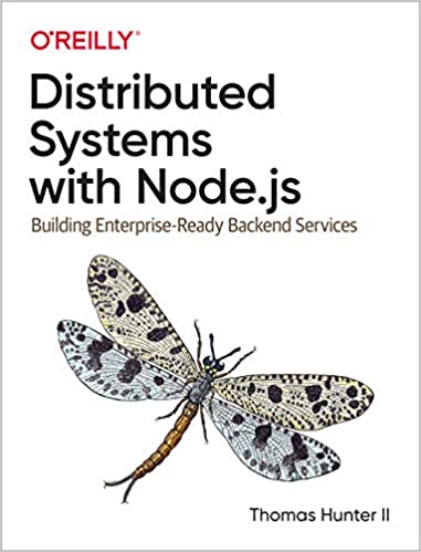 Distributed Systems with Node.js Building Enterprise-Ready Backend Services (True PDF)
