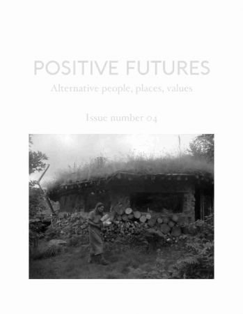 Positive Futures Magazine   Issue 04, 2021
