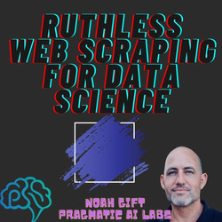 O'Reilly - Ruthless Web Scraping for Data Science