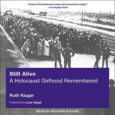 Still Alive: A Holocaust Girlhood Remembered [Audiobook]