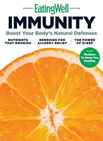 EatingWell Immunity: Boost Your Body's Natural Defenses - Edition 2021