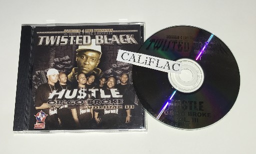 Twisted Black-Hustle Or Go Broke Volume III-Promo-CDR-FLAC-2006-CALiFLAC