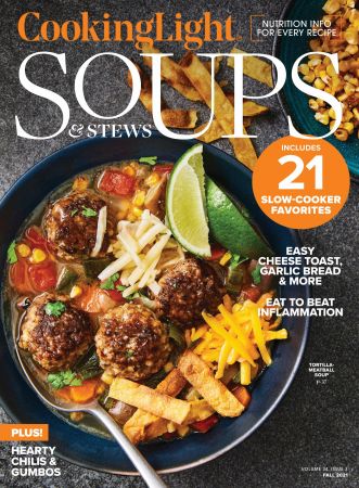 Cooking Light Soups & Stews   Volume 34, Issue 3 Fall 2021