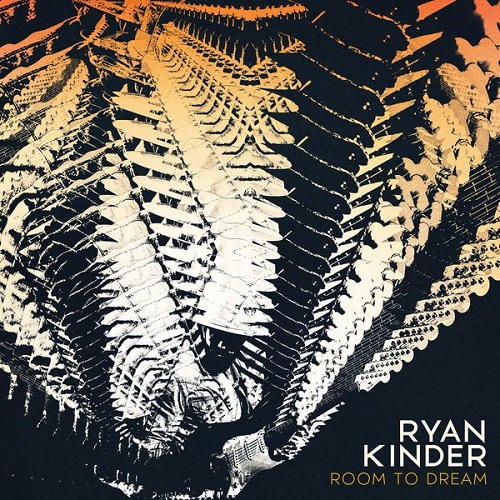 Ryan Kinder - Room To Dream (2021)