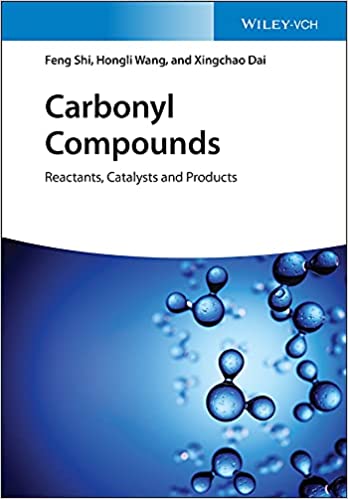 Carbonyl Compounds Reactants, Catalysts and Products