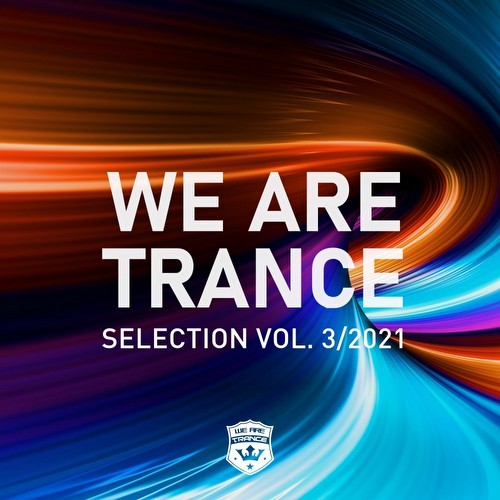 VA - We Are Trance Selection Vol 3 / 2021 (2021)