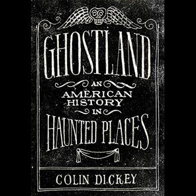 Ghostland: An American History in Haunted Places [Audiobook]
