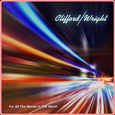 Clifford Wright   For All the Money in the World (2021) Mp3 320kbps