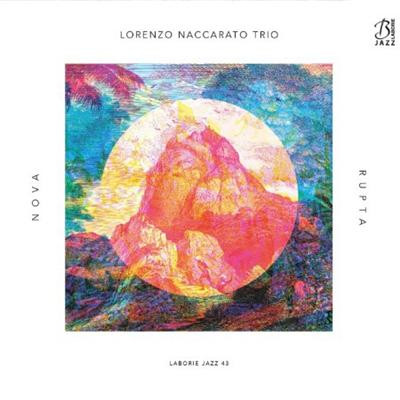 Lorenzo Naccarato Trio   Nova Rupta (2018) Flac