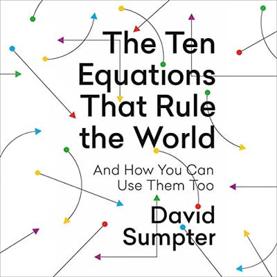 The Ten Equations That Rule the World And How You Can Use Them Too [Audiobook]
