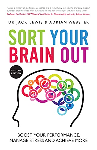 Sort Your Brain Out Boost Your Performance, Manage Stress and Achieve More, 2nd Edition