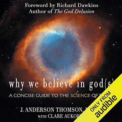 Why We Believe in God(s) A Concise Guide to the Science of Faith [Audiobook]