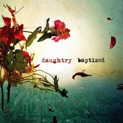 Daughtry   Baptized (Deluxe Edition) (2013) Flac