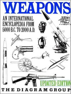 Weapons An International Encyclopedia From 5000 B.C. to 2000 A.D. (Repost)