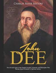 John Dee The Life and Legacy of the English Occultist, Alchemist, and Philosopher [AudioBook]