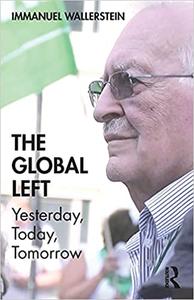 The The Global Left Yesterday, Today, Tomorrow